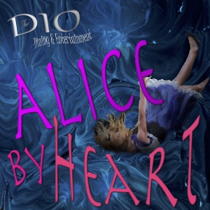 ALICE BY HEART Comes to The Dio This Spring