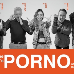 Irvine Welsh's PORNO Transfers to the West End