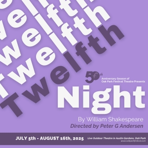 Oak Park Festival Theatre Announces Cast & Crew of TWELFTH NIGHT, OR WHAT YOU WILL Photo