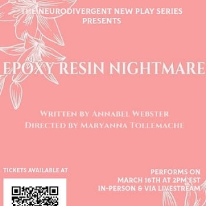 EPOXY RESIN NIGHTMARE Will Be Performed as Part of the Neurodivergent New Play Series Photo