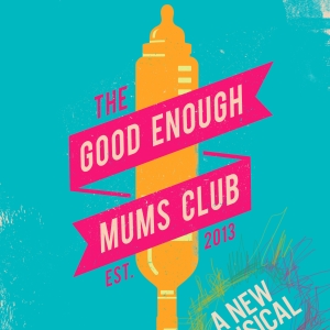 THE GOOD ENOUGH MUMS CLUB Will Embark on UK Tour Photo