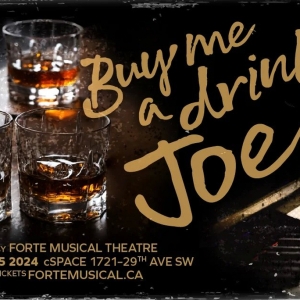 Forte Musical Theatre Guild Presents BUY ME A DRINK, JOE