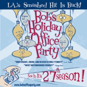 BOB'S HOLIDAY OFFICE PARTY Comes to The Odyssey Theatre