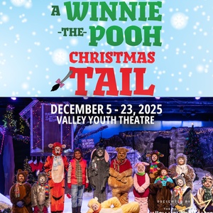 Valley Youth Theatre’s A WINNIE-THE-POOH CHRISTMAS TAIL to Open this Weekend Photo