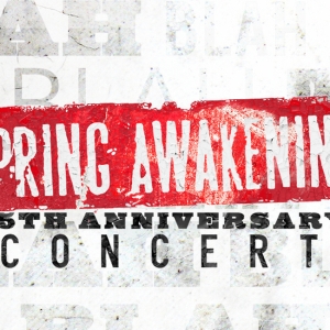 SPRING AWAKENING Concert Will Celebrate 15th Anniversary of the Show's Original West  Video