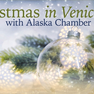 Christmas in Venice with Alaska Chamber Singers Comes to Alaska PAC in December Photo