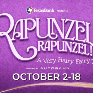 RAPUNZEL! RAPUNZEL! Will Open Casa Mañana's Children's Theatre Season Photo