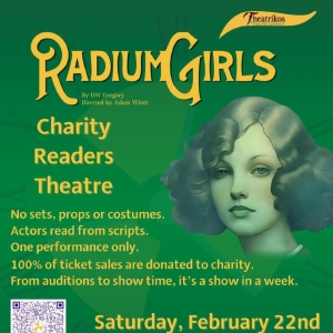 Theatrikos Will Host Charity Readers Theatre Production of RADIUM GIRLS Photo