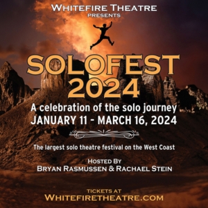 Whitefire Theatre Reveals Final February and March Shows For Solofest 2024 Photo