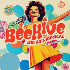 BEEHIVE: THE 60'S MUSICAL to Open at Centre Stage Photo