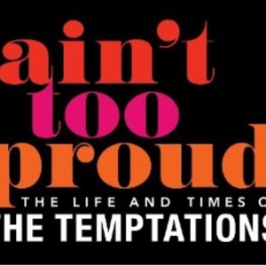 AIN’T TOO PROUD – THE LIFE AND TIMES OF THE TEMPTATIONS Comes to San Francisco Photo