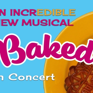 BAKED! THE MUSICAL Will Be Performed in a One-Night-Only Concert Photo