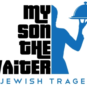 MY SON THE WAITER: A JEWISH TRAGEDY Comes to The Lake Worth Playhouse Photo