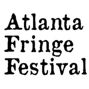 Atlanta Fringe Festival Takes The Stage June 5 - 11