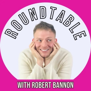 Broadway Podcast Network Announces Premiere Of THE ROUNDTABLE WITH ROBERT BANNON Podc Photo