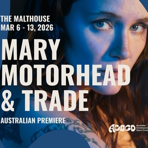 Emma O'Halloran's Double-Bill MARY MOTORHEAD & TRADE Premieres in Australia at T Photo
