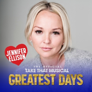 Jennifer Ellison Joins the UK Tour of The Official Take That Musical GREATEST DAYS Photo