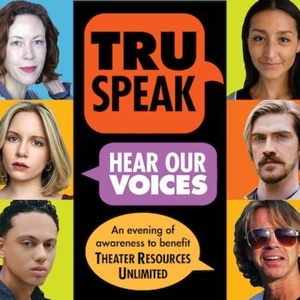 Theater Resources Unlimited To Present TRUSPEAK… HEAR OUR VOICES! 2025 Photo