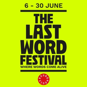 The Roundhouse Reveals Initial Programming For THE LAST WORD FESTIVAL Photo