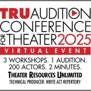 Theater Resources Unlimited Announces TRU Virtual Audition Conference 2025 On Zoom