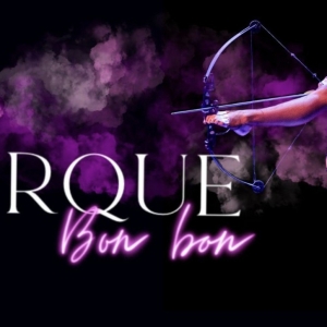 CIRQUE BON BON Comes to Melbourne in July Video