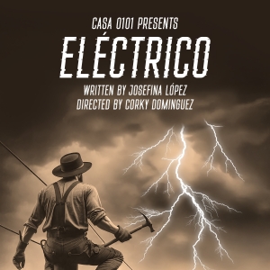 World Premiere of ELECTRICO Comes to CASA 0101 Theater Photo