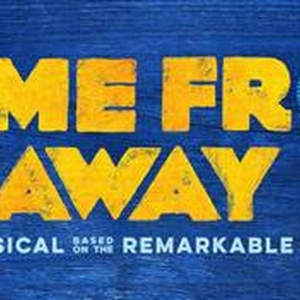 Single Tickets For COME FROM AWAY at the North Charleston PAC Go on Sale Monday