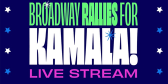 Watch BROADWAY RALLIES FOR KAMALA Livestream Streaming Tonight