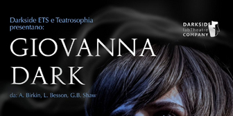 Review: GIOVANNA DARK al Teatrosophia