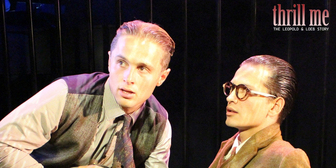 Review: THRILL ME - THE LEOPOLD AND LOEB STORY at Theatre On The Bay