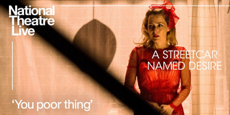 Watch a Clip From National Theatre Live's A STREETCAR NAMED DESIRE