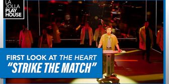 Watch 'Strike the Match' From THE HEART at La Jolla Playhouse