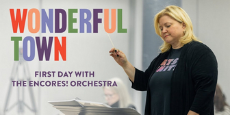 Inside the First WONDERFUL TOWN Rehearsal at Encores!