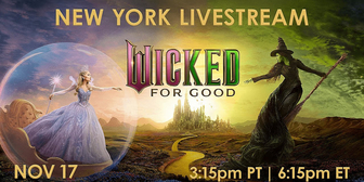 Watch the WICKED: FOR GOOD New York Premiere Live
