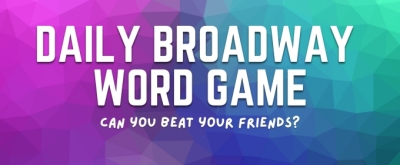 Play BroadwayWorld's Daily Word Game - 11/29/2023