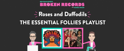 Ben Rimalower's Broken Records QuaranStreams Continues with Roses and Daffodils: The Essential Follies Playlist