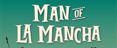 MAN OF LA MANCHA is Now Playing at Delaware Theatre Company