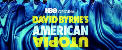 VIDEO: Watch the New Official Trailer for DAVID BYRNE'S AMERICAN UTOPIA on HBO 