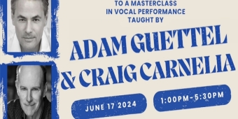 Adam Guettel and Craig Carnelia Will Teach Vocal Performance Masterclass