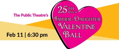 The Public Theatre's Annual FATHER-DAUGHTER VALENTINE BALL to Return in February Photo