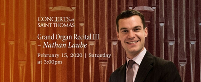 Concerts At Saint Thomas Rings In The New Year With An Organ Recital From Nathan Laube
