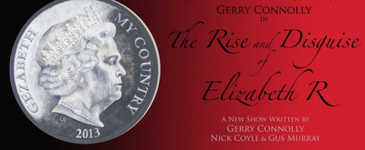 BWW REVIEW: Gerry Connolly Allows Sydney Audiences To Experience His Most Famous Character Once More With THE RISE AND DISGUISE OF ELIZABETH R.