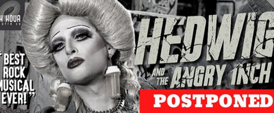 11th Hour Theatre Company Postpones HEDWIG AND THE ANGRY INCH