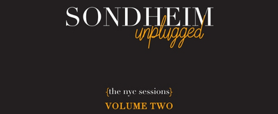 BWW Album Review: SONDHEIM UNPLUGGED: THE NYC SESSIONS - VOLUME TWO is Glorious