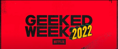 VIDEO: Netflix Unveils Geeked Week '22 Trailer 