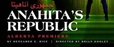 Review: Drama-Thriller ANAHITA'S REPUBLIC Sheds Light on the Ongoing Women's Movements in Iran