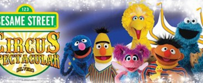 Showtime Attractions and Silvers Circus Present SESAME STREET - CIRCUS SPECTACULAR
