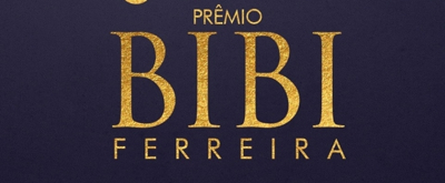 Breaking News: 7TH ANNUAL BIBI FERREIRA AWARD Nominees Announced, Non-Musical Theater Will Also Be Honored