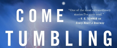 BWW Review: COME TUMBLING DOWN by Seanan McGuire