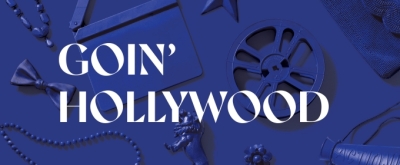 Cast & Creatives Revealed For the World Premiere of
GOIN' HOLLYWOOD